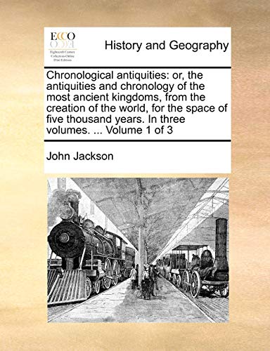 Chronological Antiquities Or, The Antiquities And Chronology Of The Most Ancien [Paperback]
