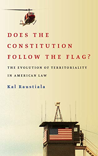 Does the Constitution Follow the Flag The Evolution of Territoriality in Ameri [Hardcover]