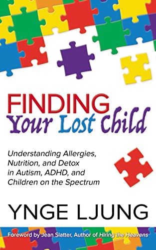 Finding Your Lost Child Understanding Allergies, Nutrition, and Detox in Autism [Paperback]