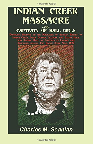 Indian Creek Massacre And Captivity Of Hall Girls Complete History Of The Massa [Paperback]