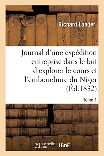 Journal D'une Expedition Entreprise Dans Le But D'explorer Le Cours Et L'embouch [Paperback]