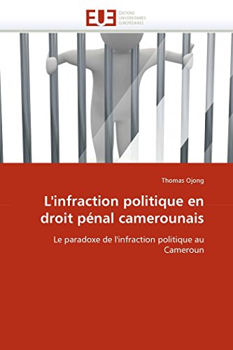 L'infraction Politique En Droit Pnal Camerounais Le Paradoxe De L'infraction P [Paperback]