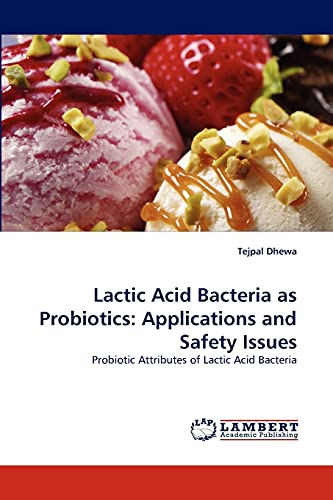 Lactic Acid Bacteria As Probiotics Applications And Safety Issues Probiotic At [Paperback]