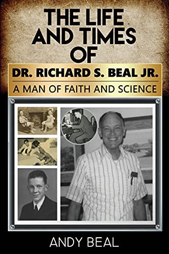 Life And Times Of  Dr. Richard S. Beal Jr.