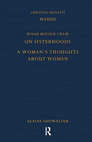 Maude by Christina Rossetti, On Sisterhoods and A Woman's Thoughts About Women B [Paperback]
