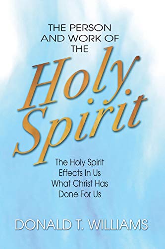 Person and Work of the Holy Spirit  The Holy Spirit Effects in Us What Christ H [Paperback]