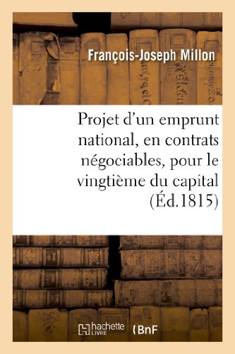 Projet d'un Emprunt National, en Contrats Negociables, Pour le Vingtieme du Capi [Paperback]