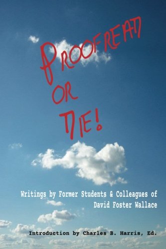 Proofread Or Die Writings By Former Students & Colleagues Of David Foster Wall [Paperback]