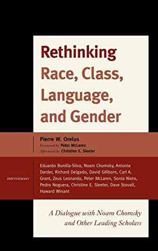 Rethinking Race, Class, Language, and Gender A Dialogue with Noam Chomsky and O [Hardcover]