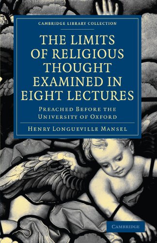 The Limits of Religious Thought Examined in Eight Lectures Preached before the  [Paperback]