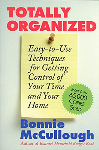 Totally Organized Easy-to-Use Techniques for Getting Control of Your Time and Y [Paperback]