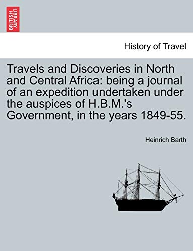 Travels And Discoveries In North And Central Africa Being A Journal Of An Exped [Paperback]