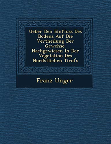 Ueber Den Einfluss des Bodens Auf Die Vertheilung der GewChse  Nachgewiesen in [Paperback]