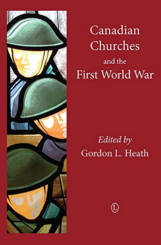 Canadian Churches and the First World War [Paperback]