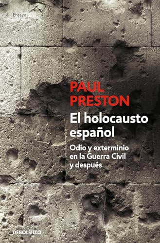 El holocausto espaol Odio y exterminio en la Guerra Civil y despus / The Span [Paperback]