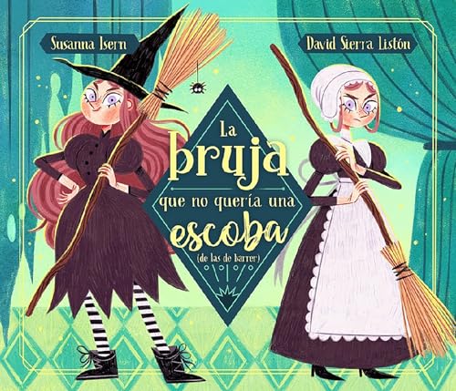 La bruja que no quera una escoba (de las de barrer) / The Witch Who Did Not Wan [Hardcover]