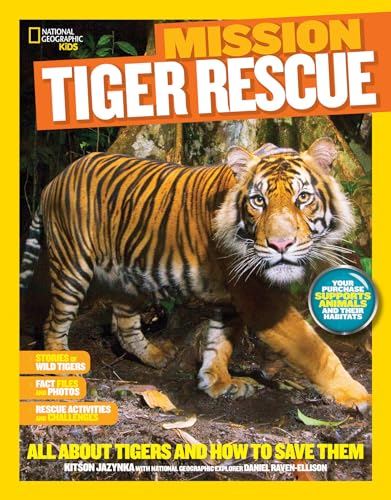 National Geographic Kids Mission Tiger Rescue All About Tigers and How to Save [Hardcover]