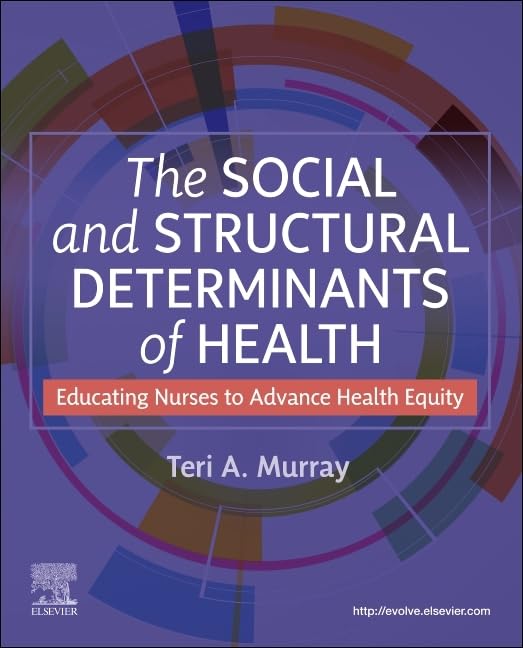 The Social and Structural Determinants of Health Educating Nurses to Advance He [Paperback]