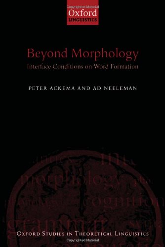 Beyond Morphology Interface Conditions on Word Formation [Hardcover]