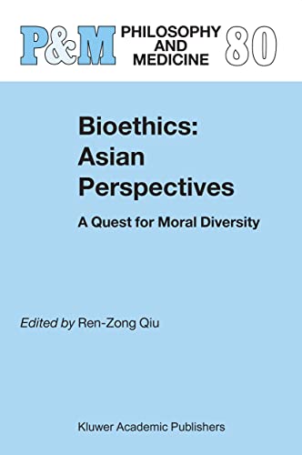 Bioethics Asian Perspectives A Quest for Moral Diversity [Hardcover]