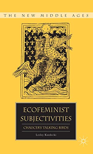 Ecofeminist Subjectivities Chaucers Talking Birds [Hardcover]