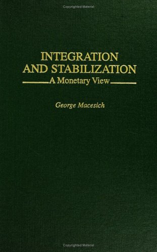 Integration And Stabilization A Monetary View [Hardcover]