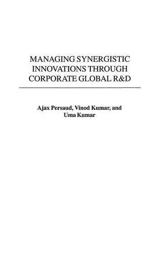 Managing Synergistic Innovations Through Corporate Global R&d [Hardcover]