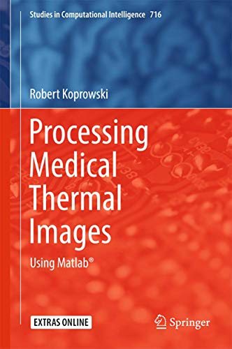 Processing Medical Thermal Images Using Matlab [Hardcover]