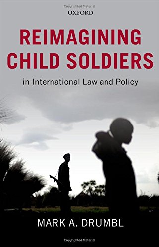 Reimagining Child Soldiers in International Law and Policy [Hardcover]