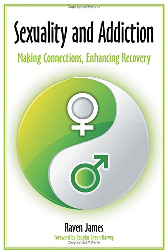 Sexuality And Addiction Making Connections, Enhancing Recovery [Hardcover]