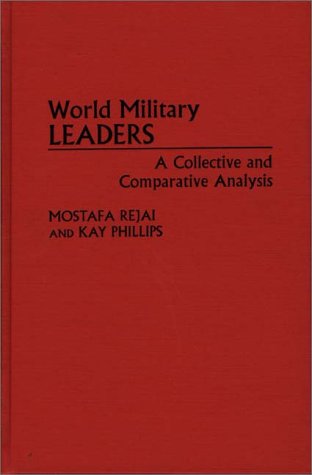 World Military Leaders A Collective And Comparative Analysis [Hardcover]