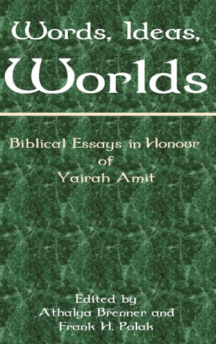 Words, Ideas, Worlds  Biblical Essays in Honour of Yairah Amit [Hardcover]