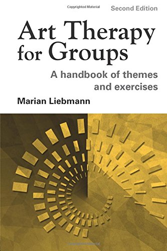Art Therapy for Groups A Handbook of Themes and Exercises [Paperback]