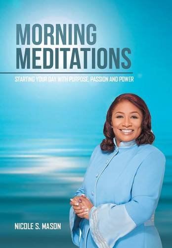 Morning Meditations Starting Your Day With Purpose, Passion And Power [Hardcover]