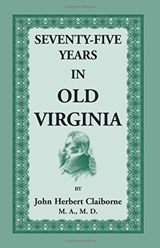Seventy-Five Years in Old Virginia [Paperback]