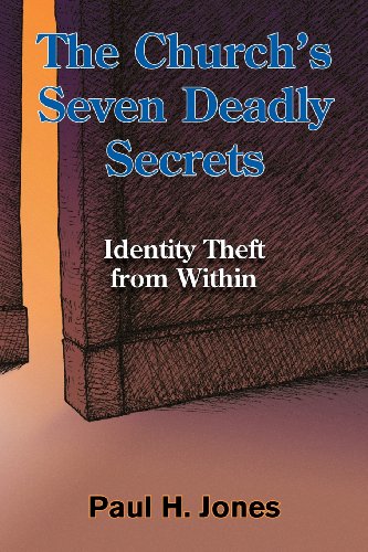 The Church's Seven Deadly Secrets Identity Theft From Within [Paperback]