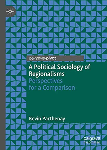 A Political Sociology of Regionalisms Perspectives for a Comparison [Hardcover]