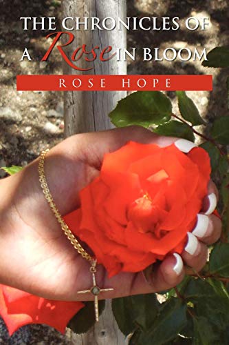 Chronicles of a Rose in Bloom [Paperback]