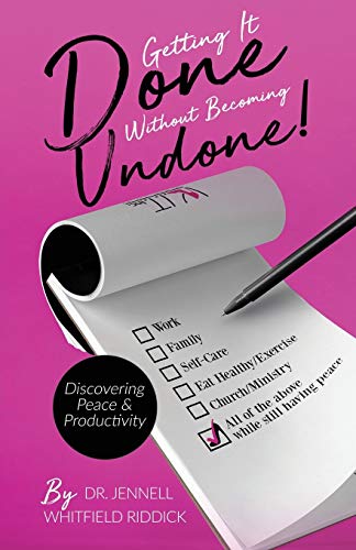 Getting It Done Without Becoming Undone  Discovering Peace and Productivity [Paperback]