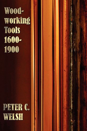 Woodworking Tools 1600-1900 - Fully Illustrated [Paperback]