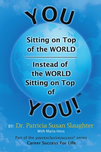 You Sitting on Top of the World-Instead of the World Sitting on Top of You [Paperback]