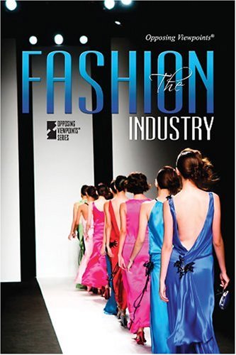 The Fashion Industry (opposing Viewpoints) [Paperback]