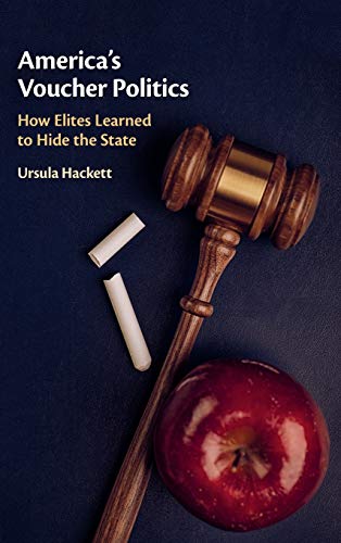 America's Voucher Politics How Elites Learned to Hide the State [Hardcover]