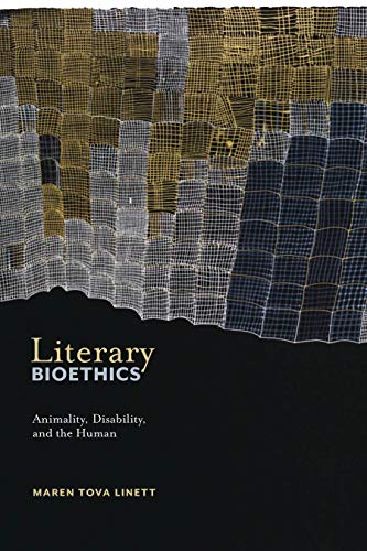 Literary Bioethics Animality, Disability, and the Human [Hardcover]