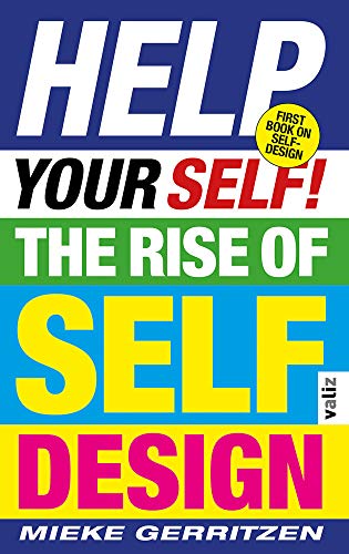 Help Your Self The Rise of Self-Design [Paperback]
