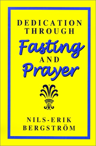 Dedication Through Fasting And Prayer [Paperback]