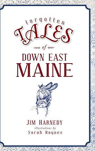 Forgotten Tales of down East Maine [Hardcover]