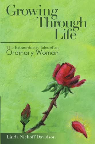 Growing Through Life The Extraordinary Tales Of An Ordinary Woman [Paperback]