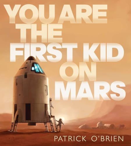 You Are the First Kid on Mars [Hardcover]
