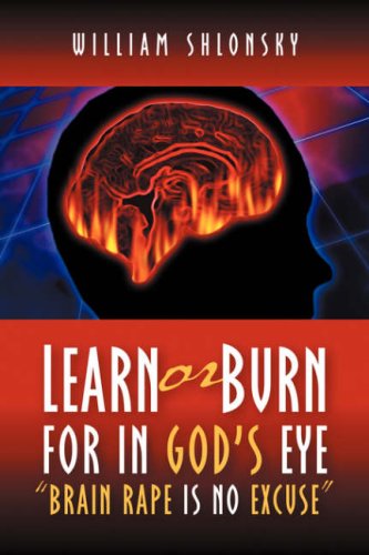 Learn Or Burn For In God's Eye  brain Rape Is No Excuse  [Paperback]